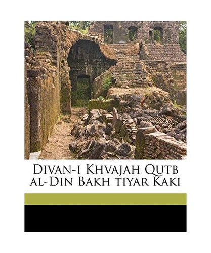 Divan khvajah qutb din - divan-i,